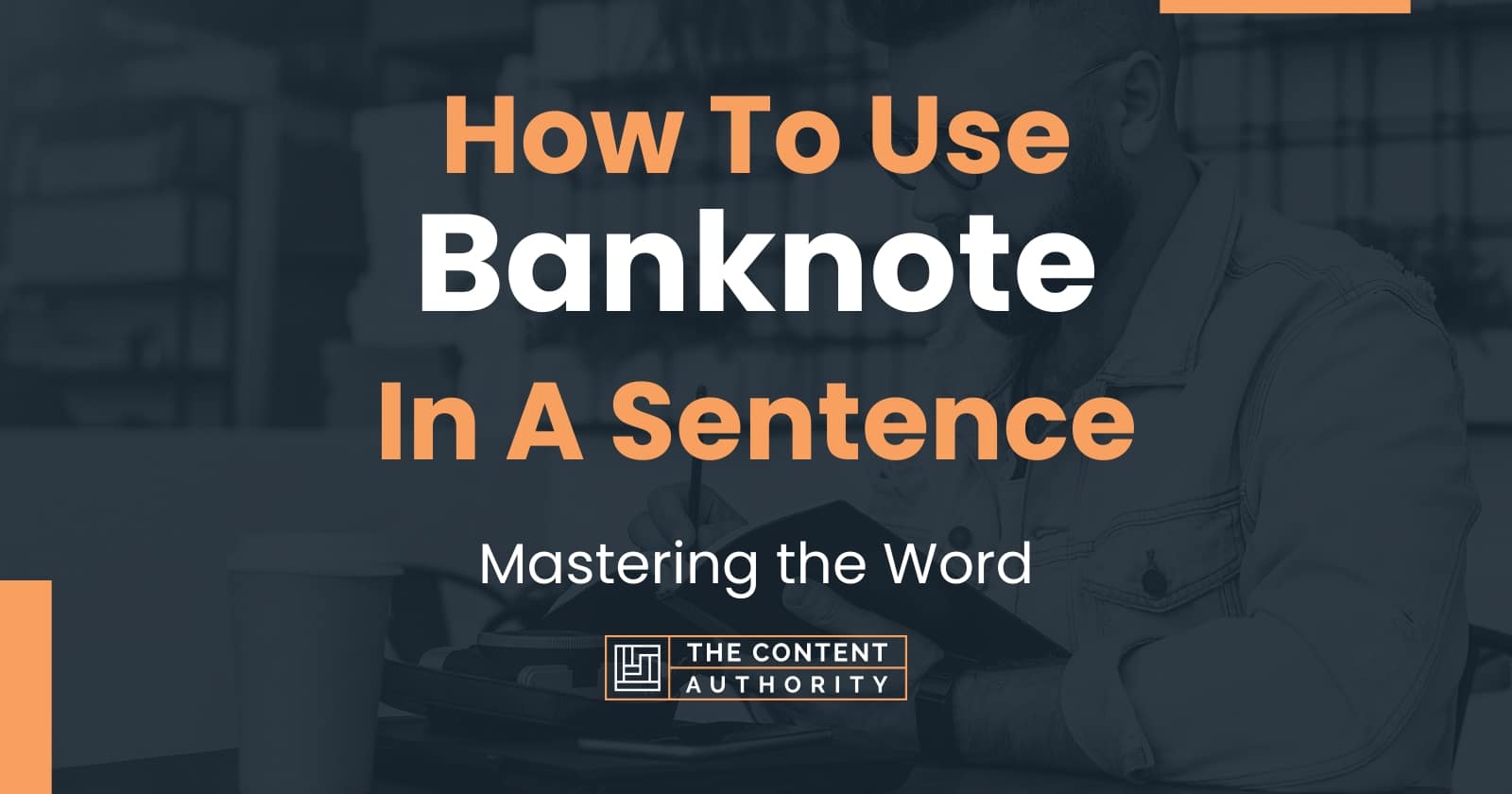 How To Use "Banknote" In A Sentence Mastering the Word