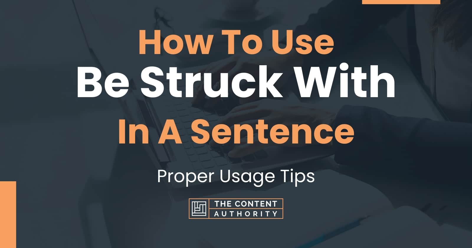 how-to-use-be-struck-with-in-a-sentence-proper-usage-tips