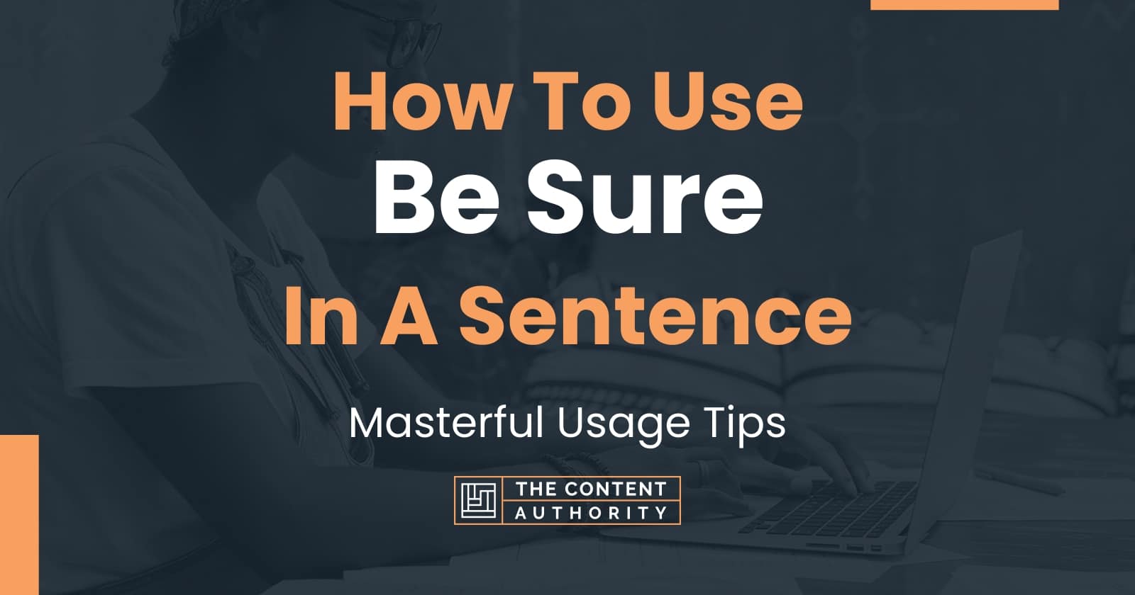 how-to-use-be-sure-in-a-sentence-masterful-usage-tips