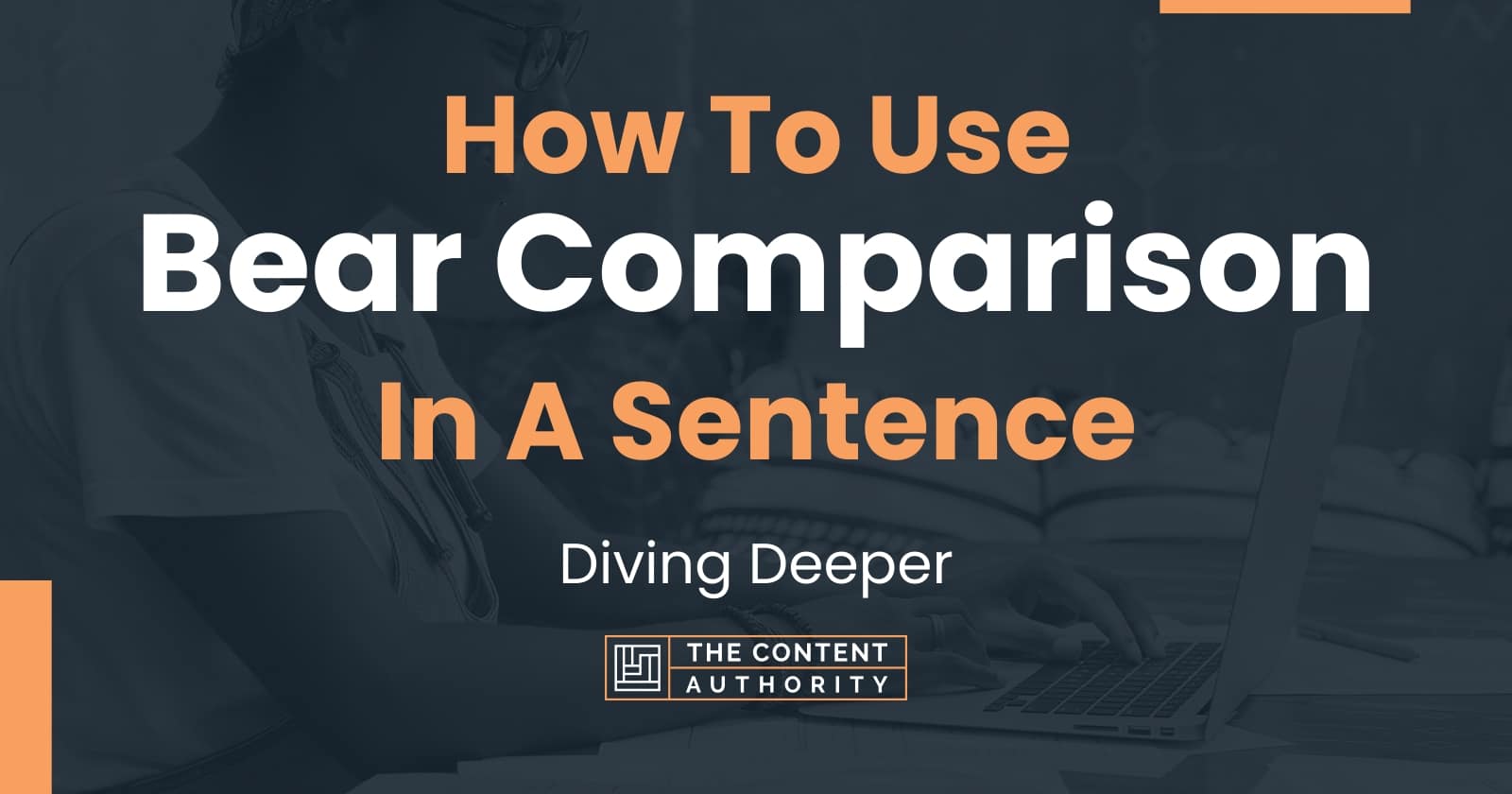 how-to-use-bear-comparison-in-a-sentence-diving-deeper