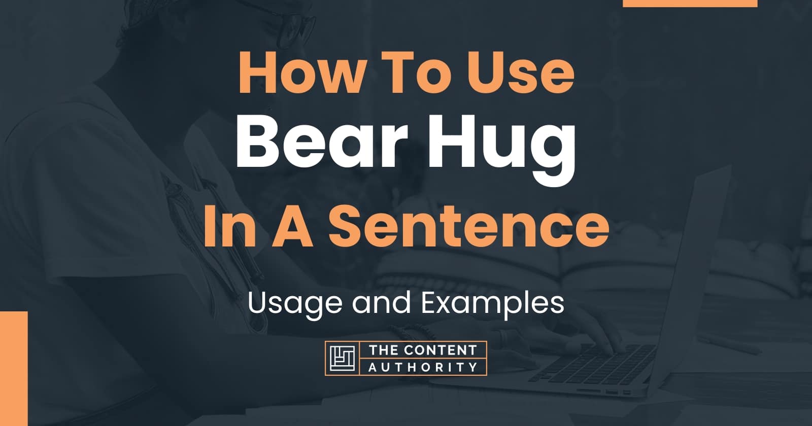 How To Use Bear Hug In A Sentence Usage And Examples