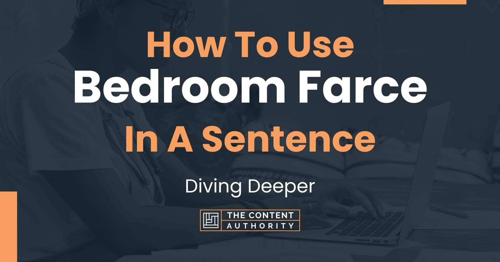 How To Use Bedroom Farce In A Sentence Diving Deeper
