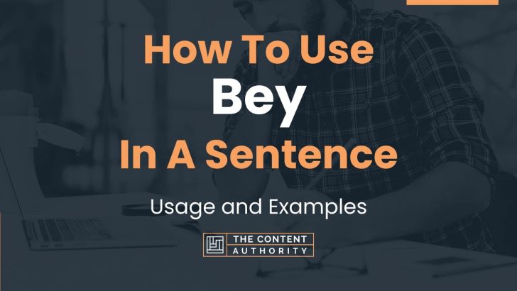 How To Use “Bey” In A Sentence: Usage and Examples