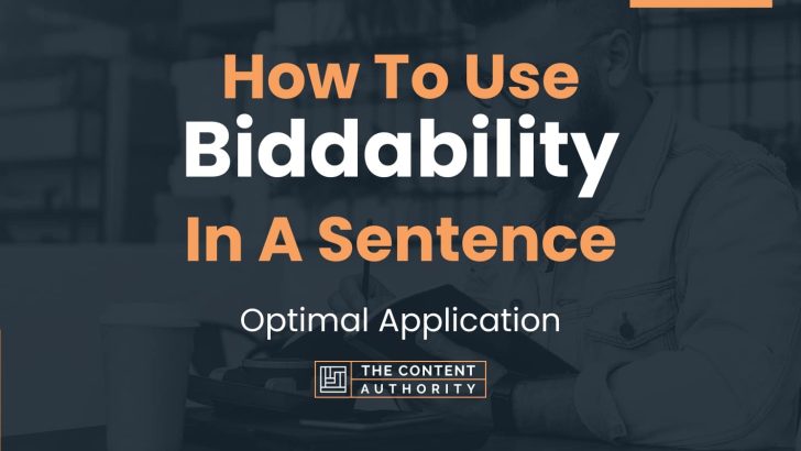 How To Use “Biddability” In A Sentence: Optimal Application