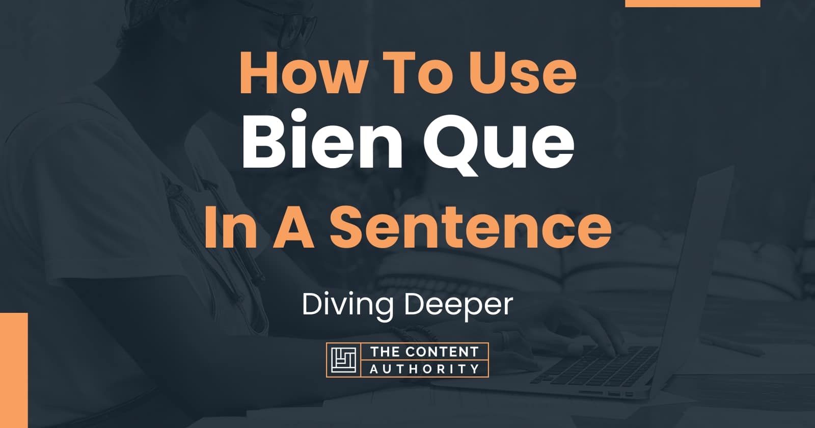 how-to-use-bien-que-in-a-sentence-diving-deeper