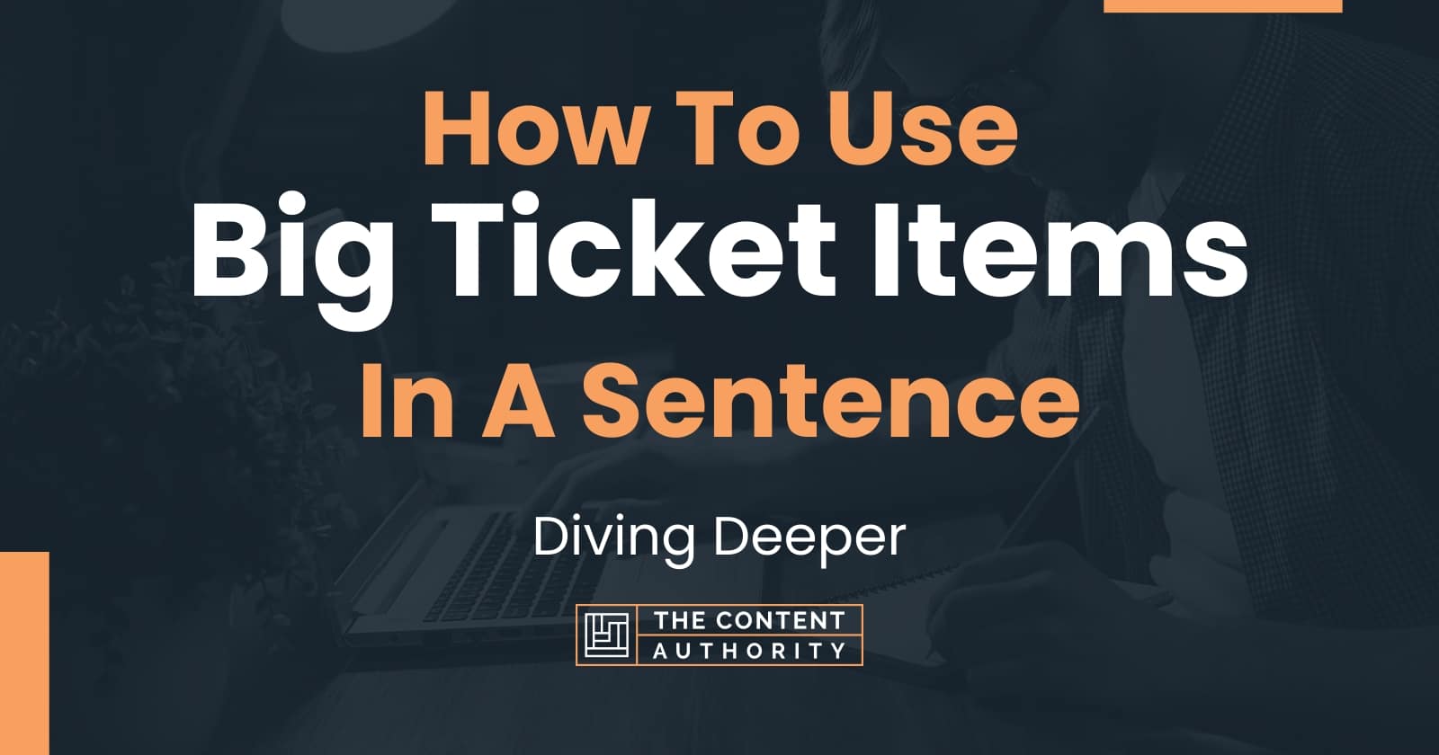 How To Use "Big Ticket Items" In A Sentence Diving Deeper