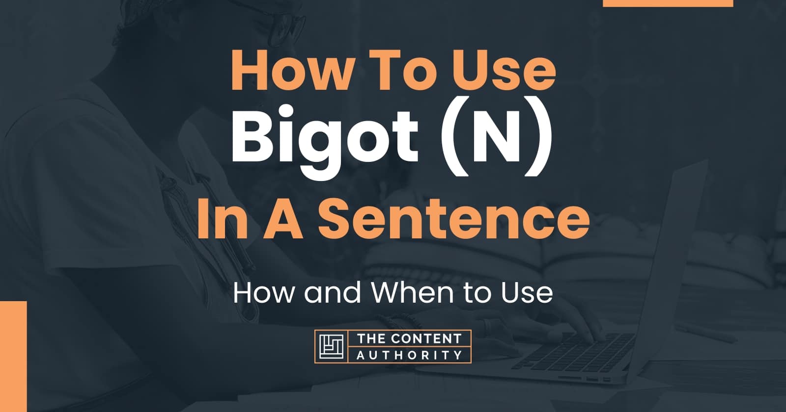 how-to-use-bigot-n-in-a-sentence-how-and-when-to-use