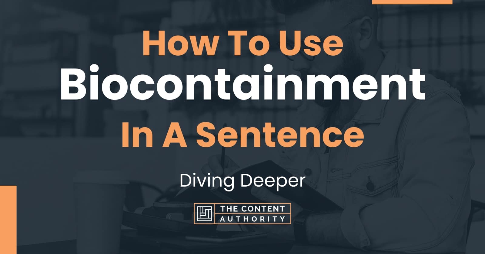 How to use biocontainment in a sentence diving deeper