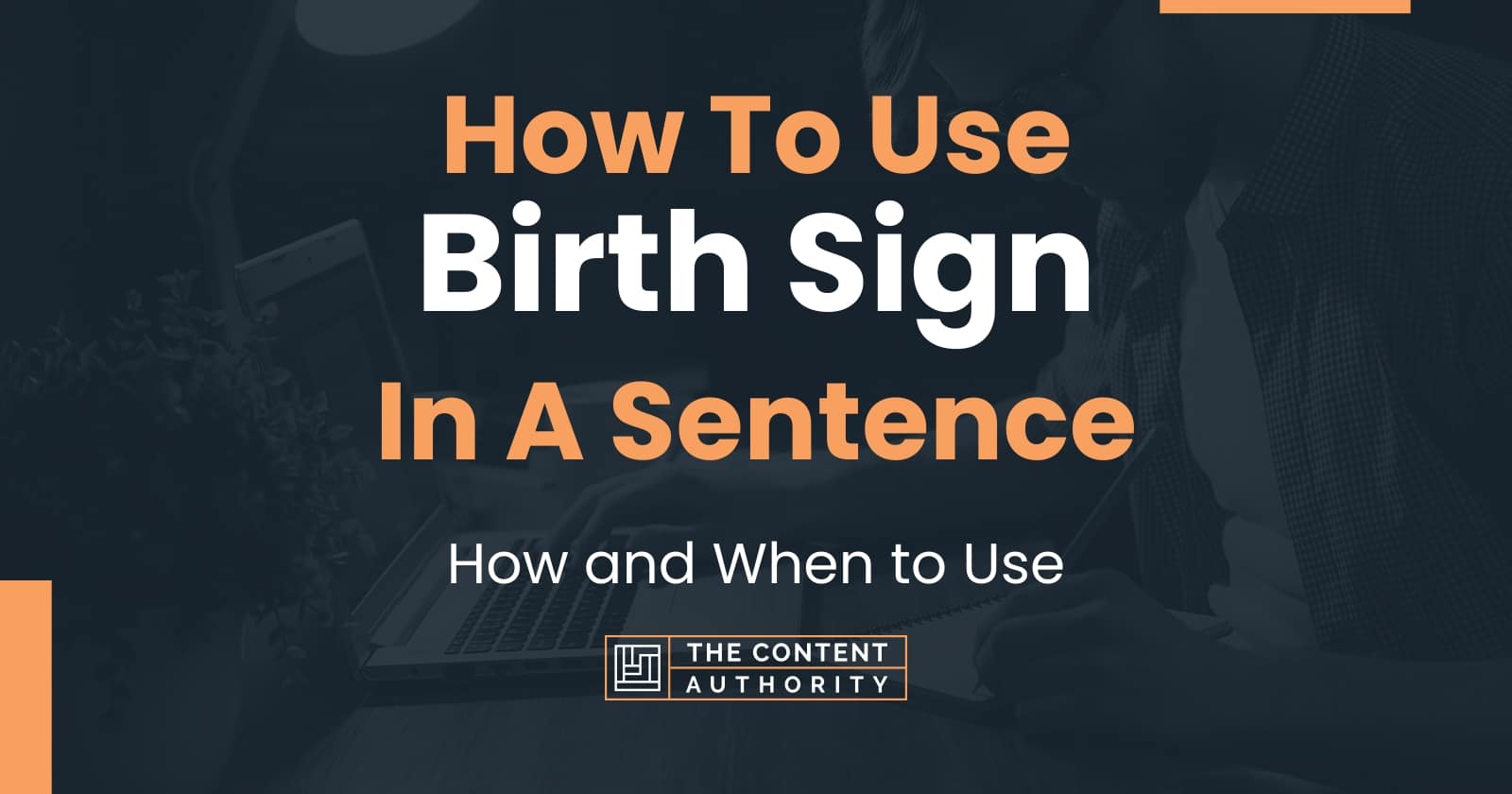How To Use "Birth Sign" In A Sentence How and When to Use