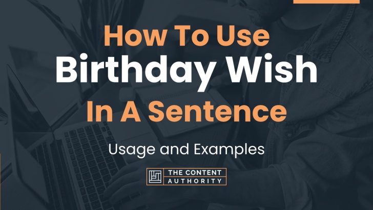 how-to-use-birthday-wish-in-a-sentence-usage-and-examples