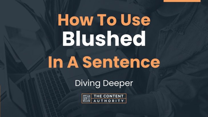 how to use blushed in a sentence