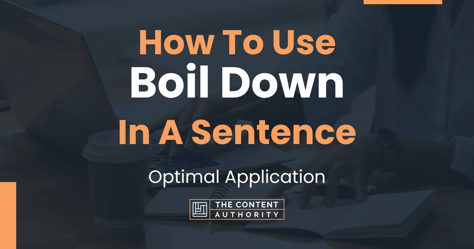 How To Use "Boil Down" In A Sentence Optimal Application