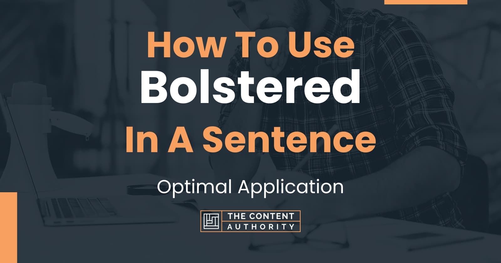 How To Use "Bolstered" In A Sentence Optimal Application