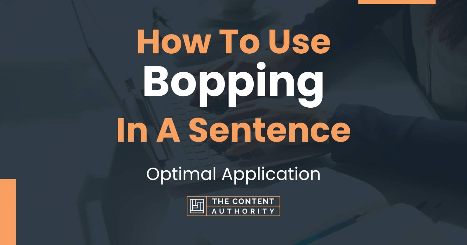 How To Use Bopping In A Sentence 