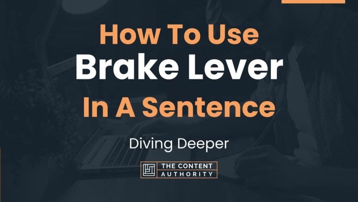 how-to-use-brake-lever-in-a-sentence-diving-deeper