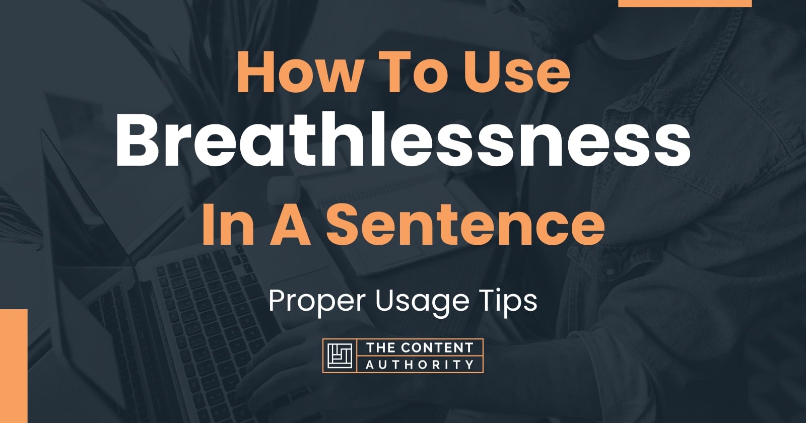 how-to-use-breathlessness-in-a-sentence-proper-usage-tips