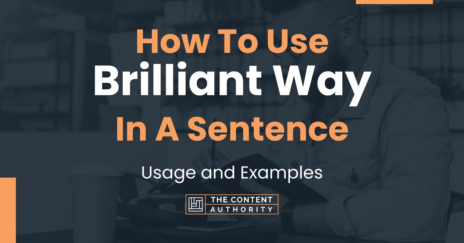 how-to-use-brilliant-way-in-a-sentence-usage-and-examples