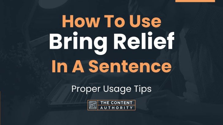 how-to-use-bring-relief-in-a-sentence-proper-usage-tips