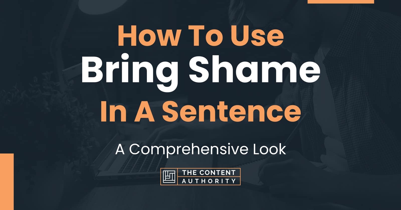 How To Use "Bring Shame" In A Sentence A Comprehensive Look