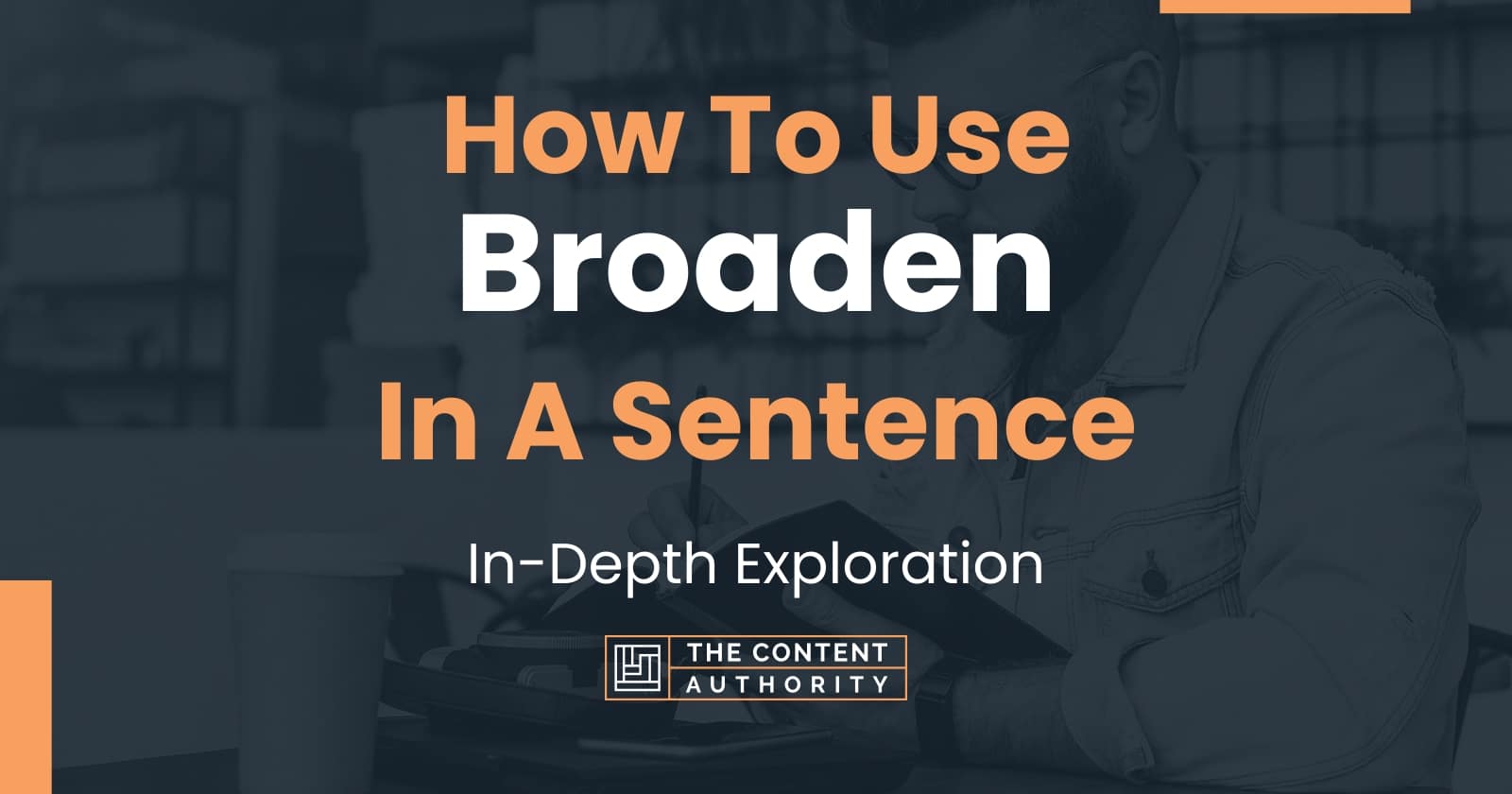 how-to-use-broaden-in-a-sentence-in-depth-exploration