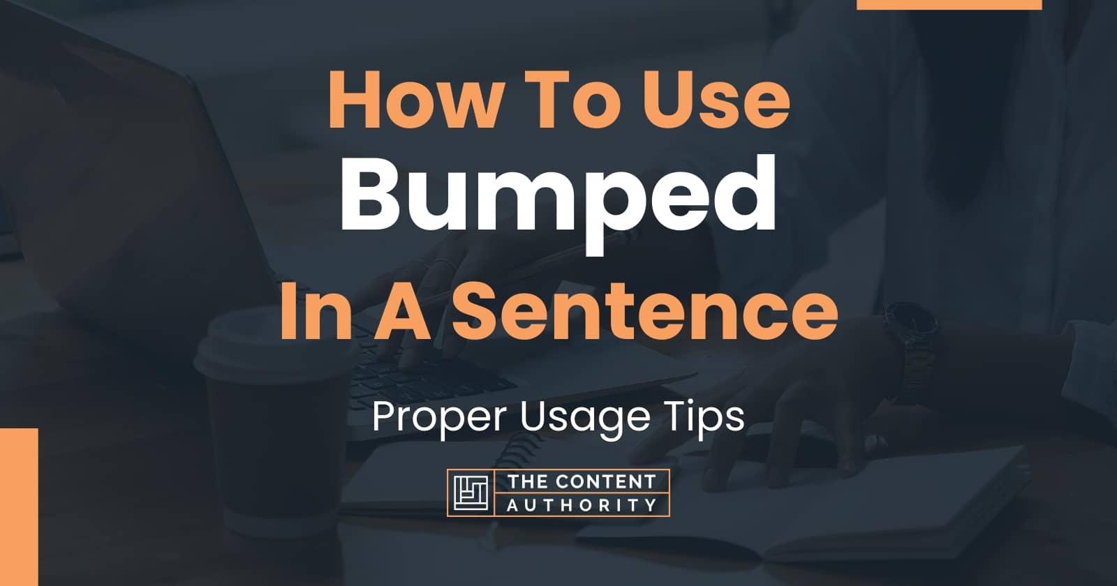 how-to-use-bumped-in-a-sentence-proper-usage-tips