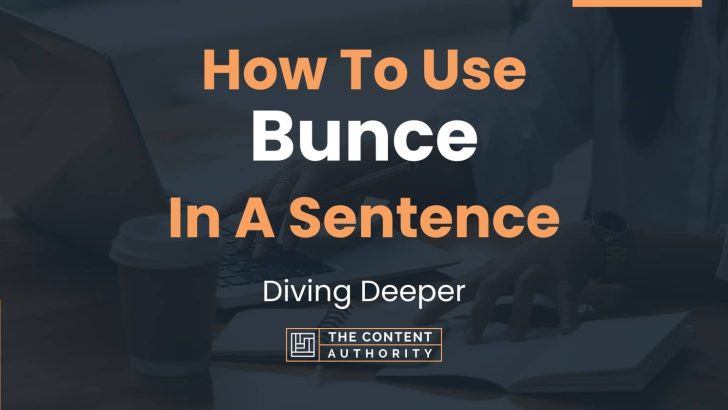 How To Use “Bunce” In A Sentence: Diving Deeper