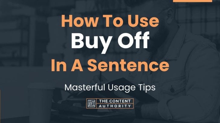 How To Use “Buy Off” In A Sentence: Masterful Usage Tips