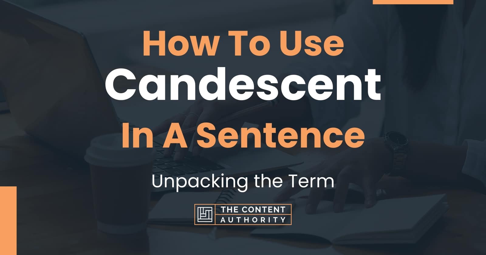 how-to-use-candescent-in-a-sentence-unpacking-the-term