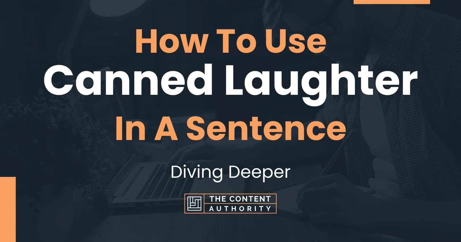 how-to-use-canned-laughter-in-a-sentence-diving-deeper