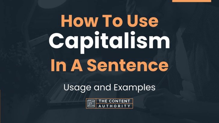 How To Use “Capitalism” In A Sentence: Usage and Examples
