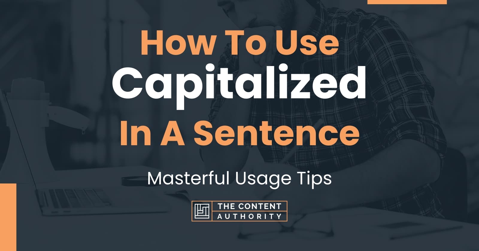 How to use capitalized in a sentence masterful usage tips