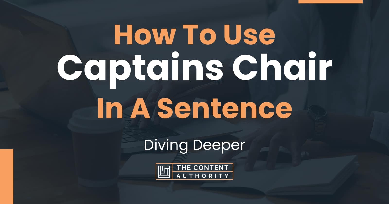 how-to-use-captains-chair-in-a-sentence-diving-deeper