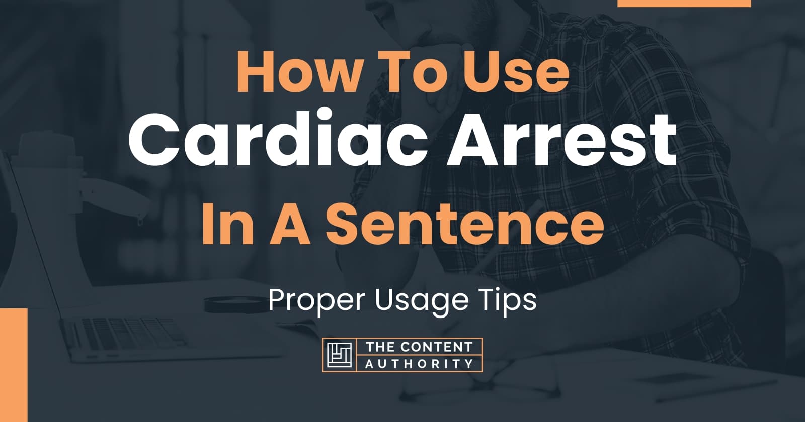 how-to-use-cardiac-arrest-in-a-sentence-proper-usage-tips