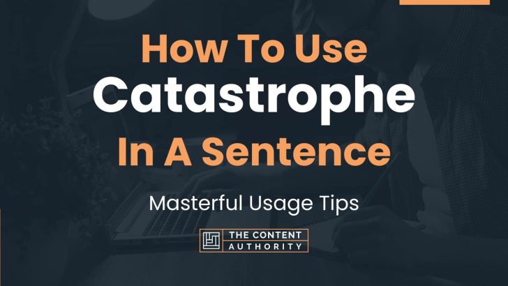 how-to-use-catastrophe-in-a-sentence-masterful-usage-tips