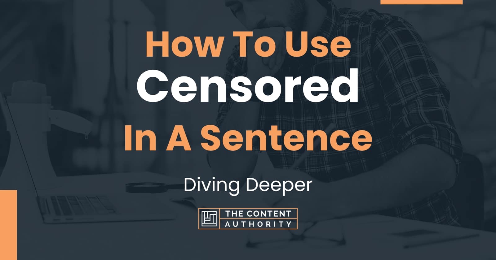 How To Use "Censored" In A Sentence Diving Deeper