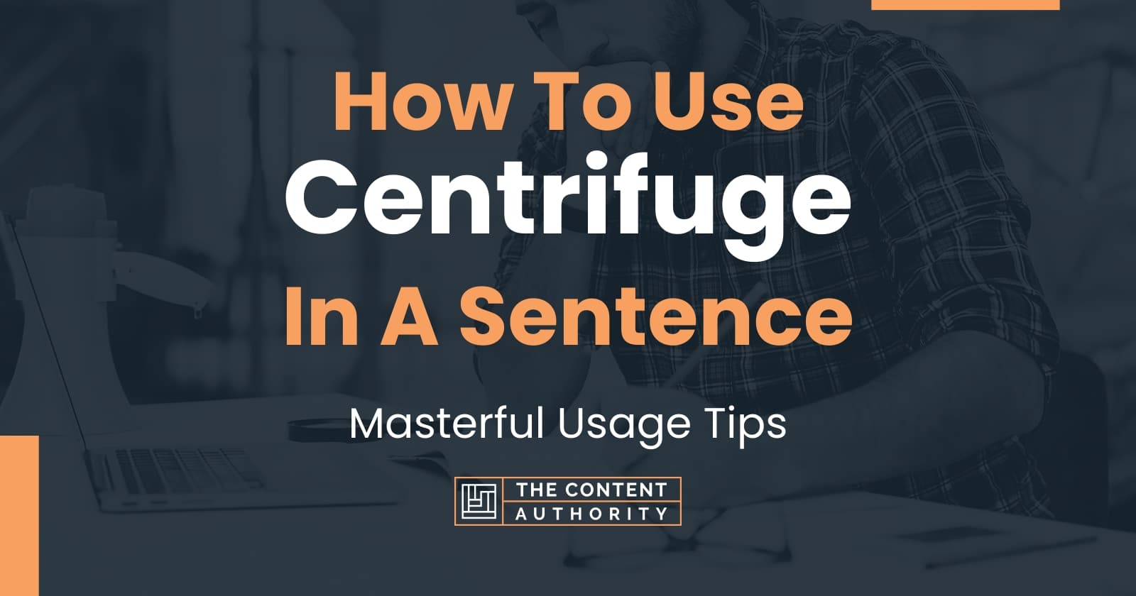How To Use "Centrifuge" In A Sentence Masterful Usage Tips