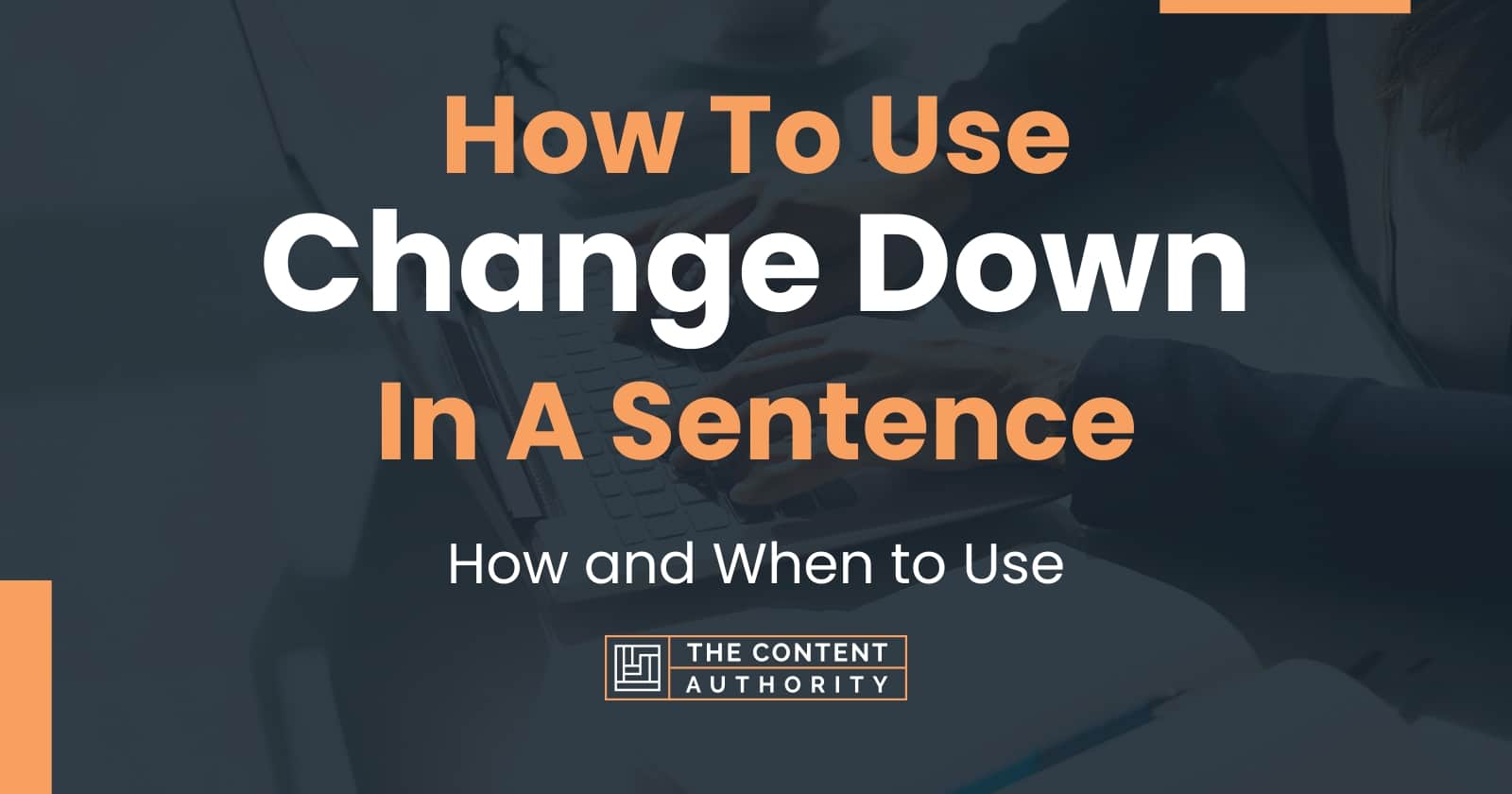 how-to-use-change-down-in-a-sentence-how-and-when-to-use