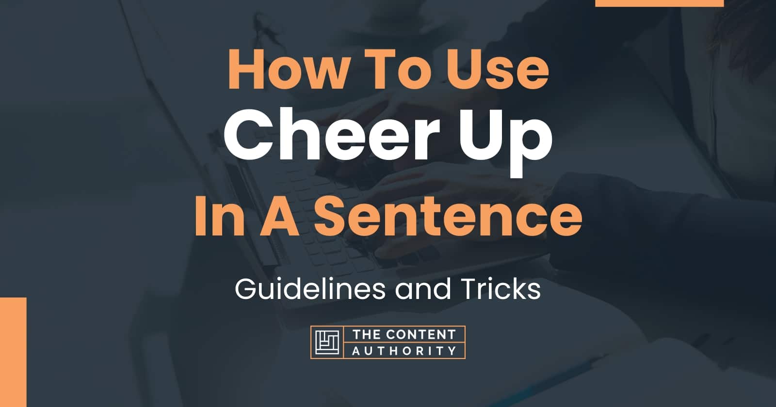 how-to-use-cheer-up-in-a-sentence-guidelines-and-tricks