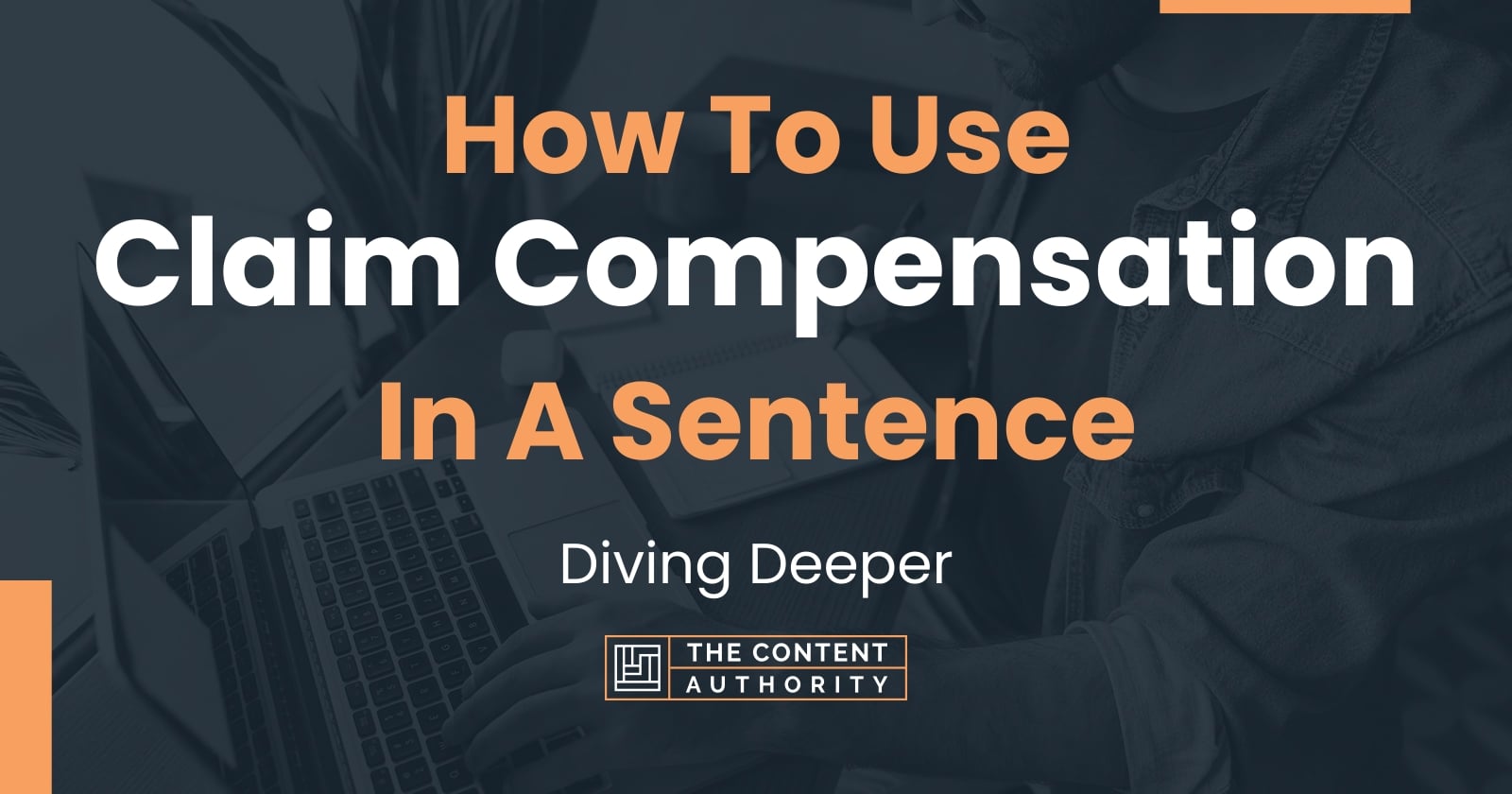 how-to-use-claim-compensation-in-a-sentence-diving-deeper