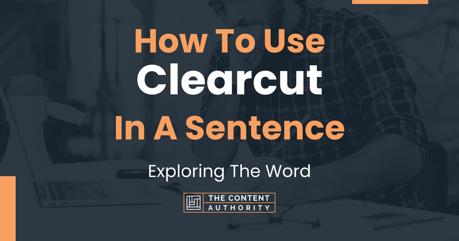 how-to-use-clearcut-in-a-sentence-exploring-the-word