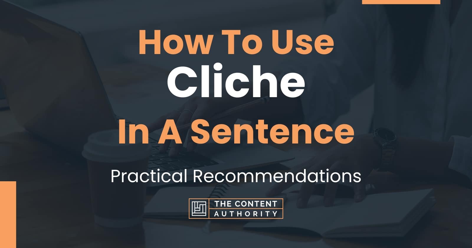 how-to-use-cliche-in-a-sentence-practical-recommendations