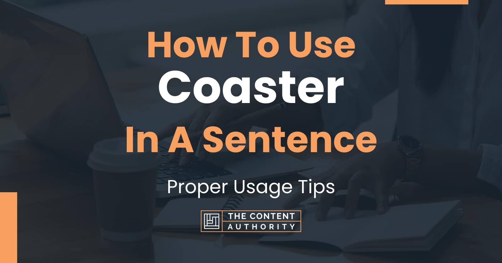 How To Use "Coaster" In A Sentence Proper Usage Tips