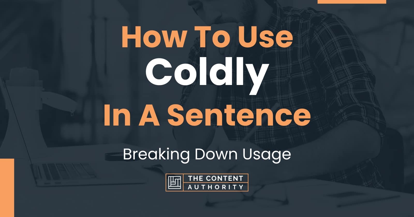 how-to-use-coldly-in-a-sentence-breaking-down-usage