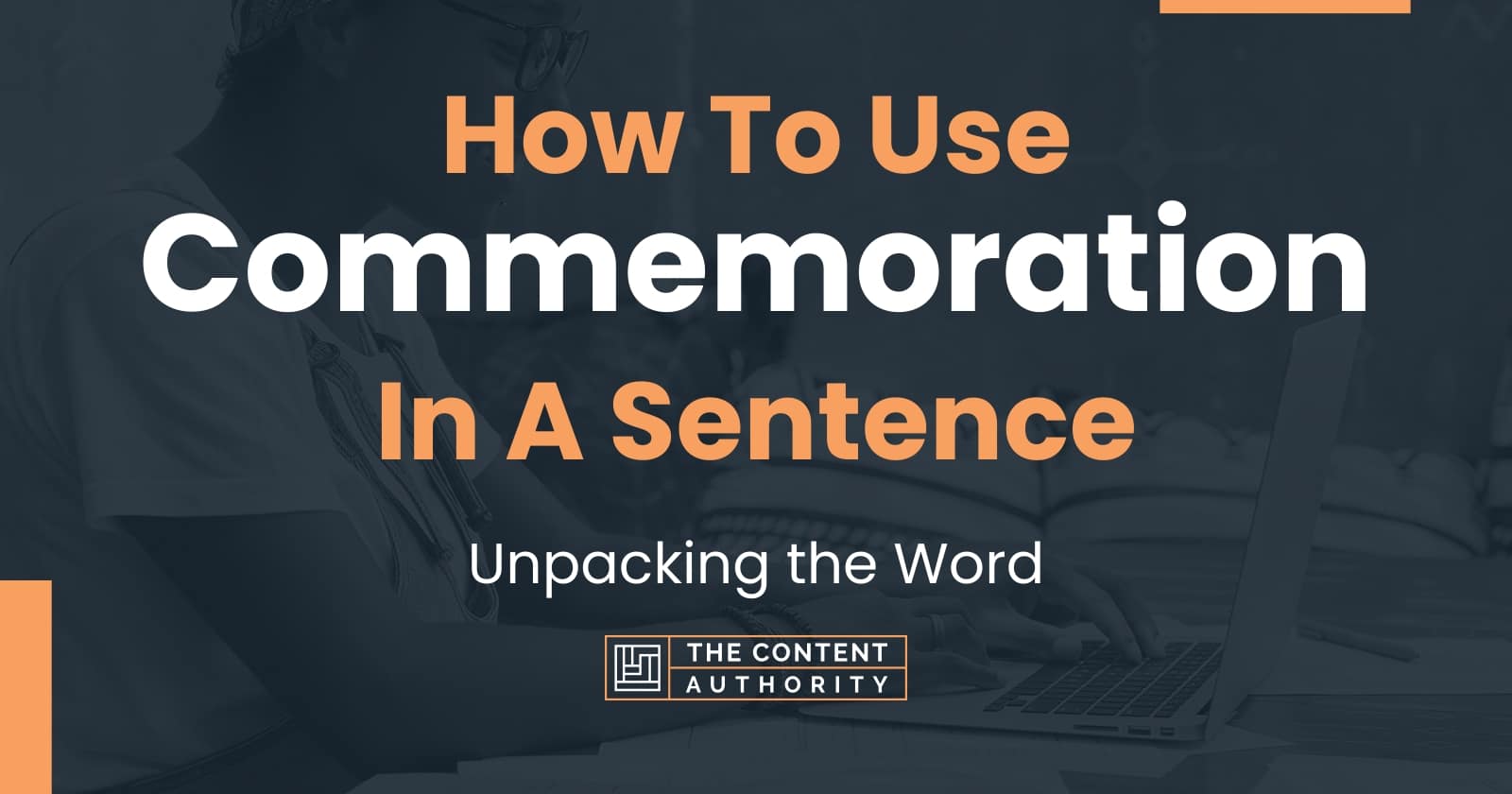 How To Use Commemoration In A Sentence Unpacking The Word