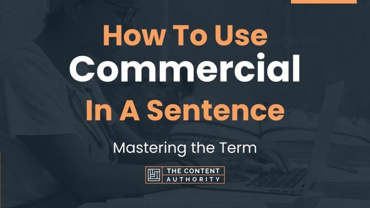 How To Use “Commercial” In A Sentence: Mastering the Term