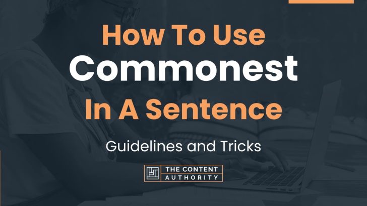 How To Use “Commonest” In A Sentence: Guidelines and Tricks