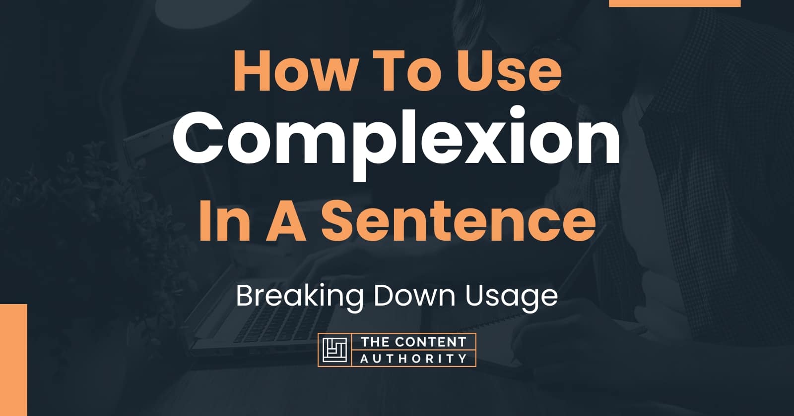 how-to-use-complexion-in-a-sentence-breaking-down-usage