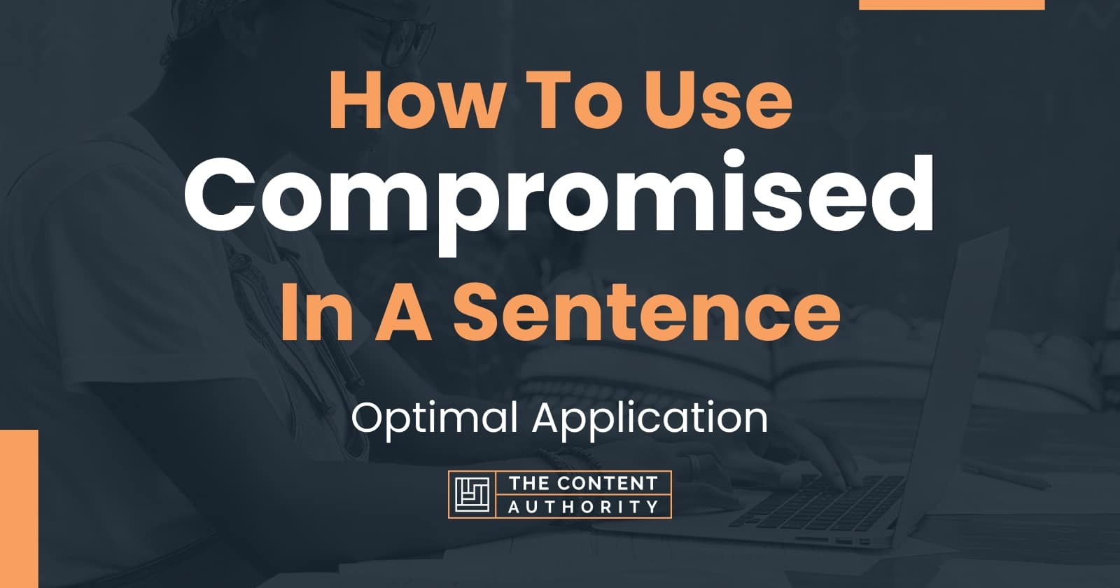 how-to-use-compromised-in-a-sentence-optimal-application