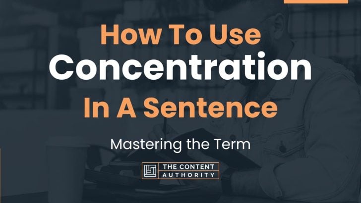 how-to-use-concentration-in-a-sentence-mastering-the-term