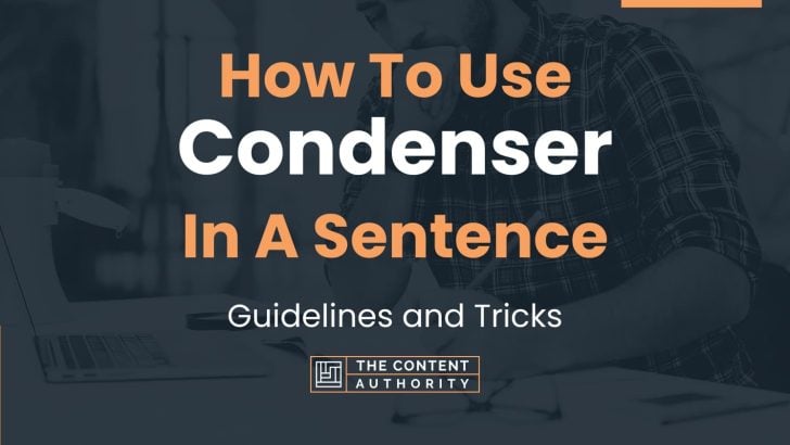 how-to-use-condenser-in-a-sentence-guidelines-and-tricks